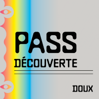 PASS DÉCOUVERTE · DOUX · 2024 - 2025