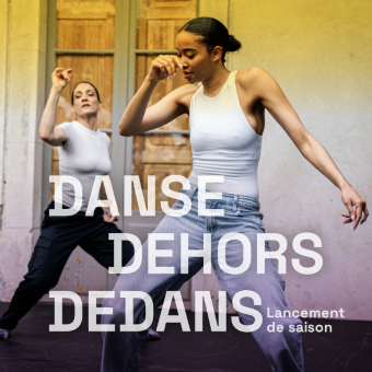 Danse Dehors Dedans / Lancement de saison