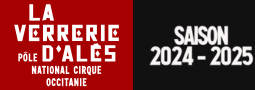La Verrerie d’Alès - Pôle National Cirque Occitanie