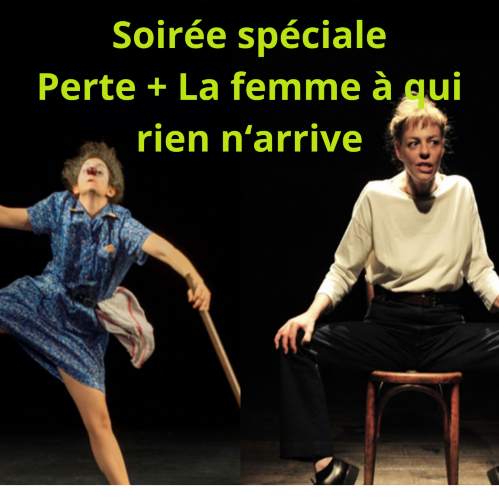 Soirée spéciale - Perte + La femme à qui rien n'arrive