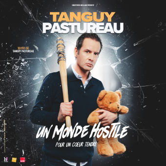 TANGUY PASTUREAU - UN MONDE HOSTILE POUR UN COEUR LARGE