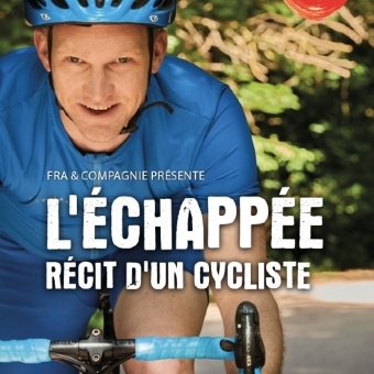 L'ÉCHAPPÉE. RÉCIT D'UN CYCLISTE