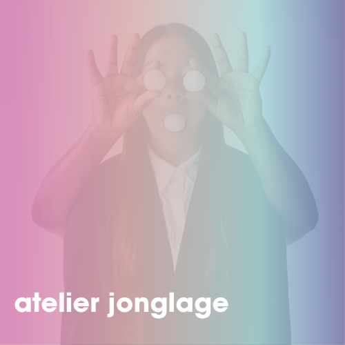 ATELIER JONGLAGE ⎮ en lien avec le spectacle "Heka"