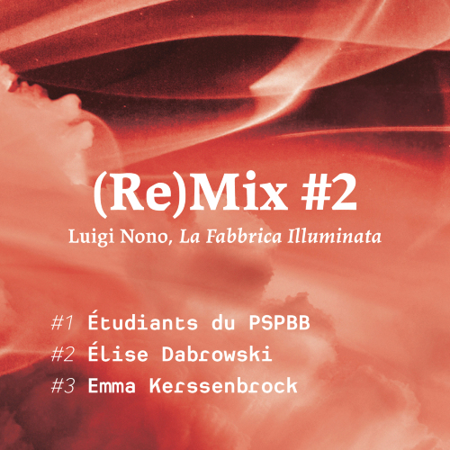 (Re)Mix #2 ~ Étudiants du PSPBB | Élise Dabrowski | Emma Kerssenbrock