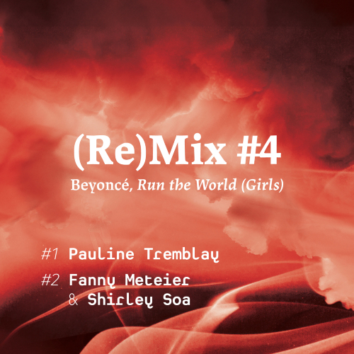 (Re)Mix #4 ~ Pauline Tremblay | Fanny Meteier & Shirley Soa