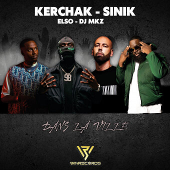 DANS LA VILLE - KERCHAK - SINIK - Elso - DJ MKZ