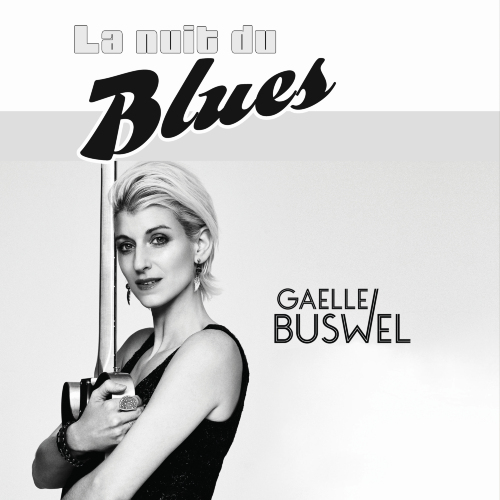 La nuit du blues - Gaelle BUSWEL