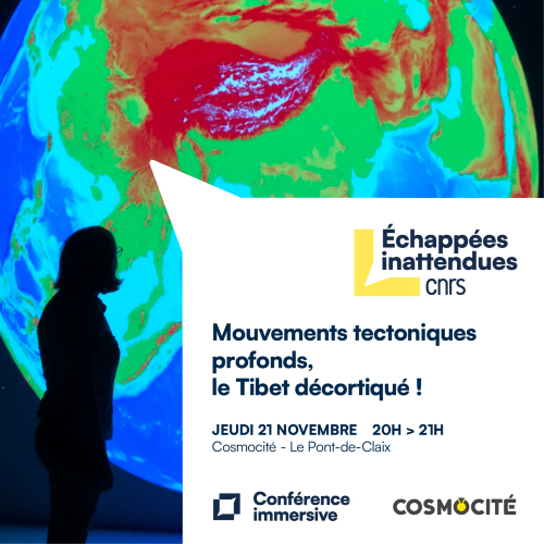 Conférence immersive : Mouvements géologiques profonds, le Tibet décortiqué