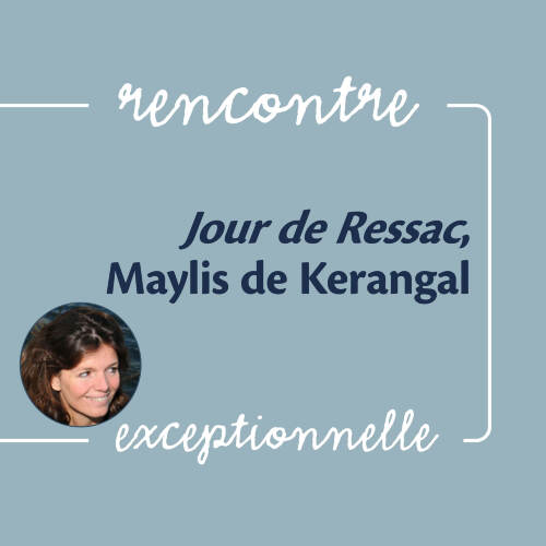 Rencontre exceptionnelle avec Maylis de Kerangal