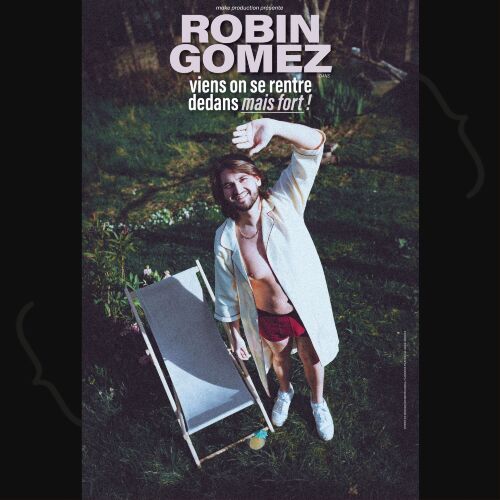 Robin Gomez dans Viens on se rentre dedans mais fort !