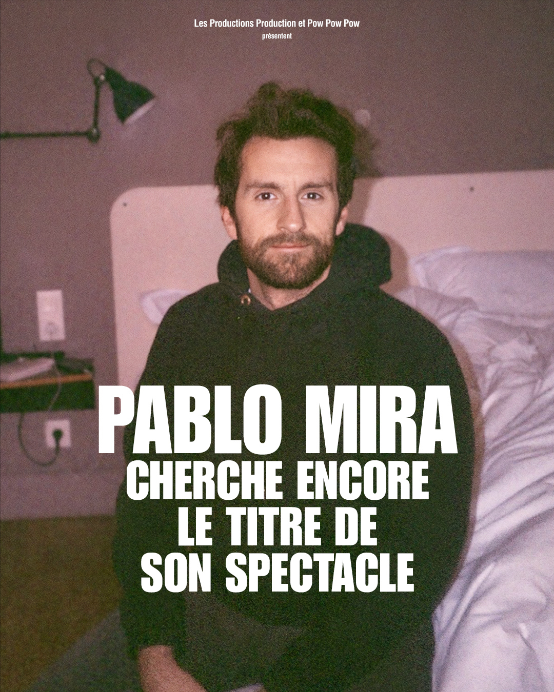 PABLO MIRA CHERCHE ENCORE LE TITRE DE SON SPECTACLE