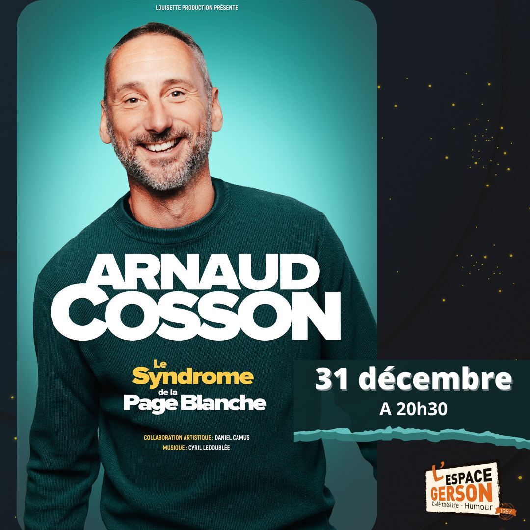 Arnaud Cosson // 31 décembre // 20h30 // Salle Edouard Herriot/Palais de la Mutualité (Lyon 3ème)