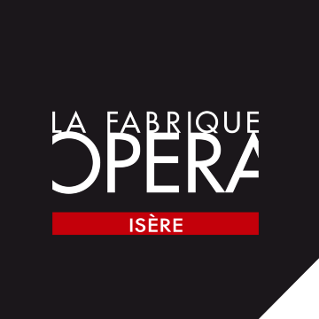 La Fabrique Opéra Isère