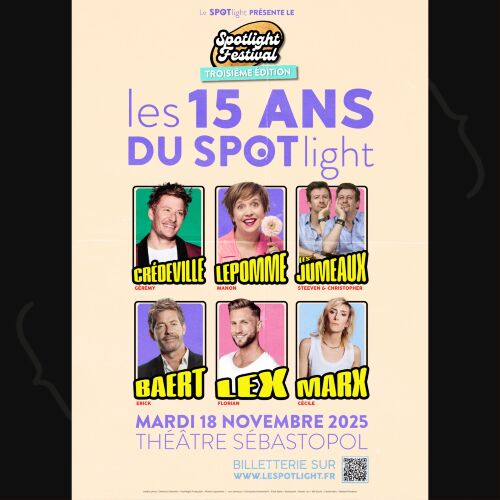 LES 15 ANS DU SPOTLIGHT au Théâtre Sébastopol