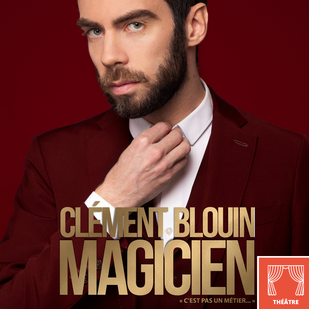 Clément Blouin - Magicien c'est pas un métier