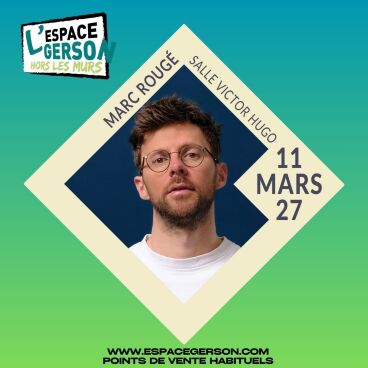 Marc Rougé - Revient sur site // Salle Victor Hugo 69006
