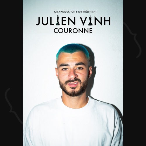 Juicy Production et Turi présentent : Julien Vinh dans « Couronne »