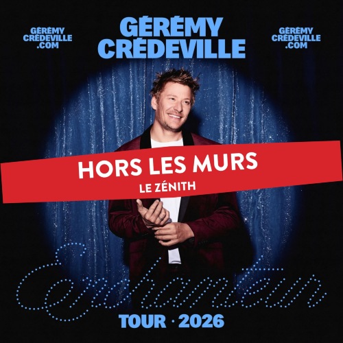 Gérémy Crédeville – Enchanteur (au Zénith de Lille)