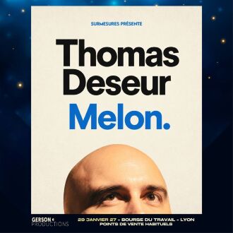 Thomas Deseur "Melon." - Bourse du Travail (Lyon 3ème)
