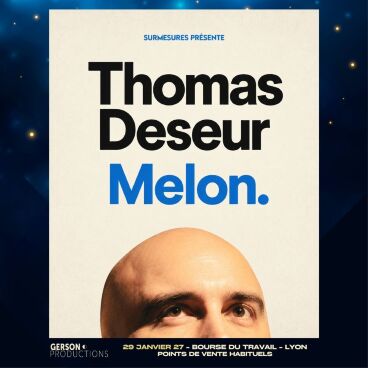Thomas Deseur "Melon." - Bourse du Travail (Lyon 3ème)